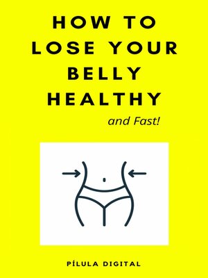 cover image of How to Lose Your Belly Healthy and Fast!